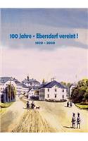 100 Jahre - Ebersdorf vereint!