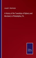 History of the Townships of Byberry and Moreland, in Philadelphia, PA.