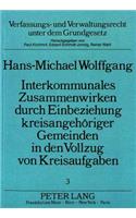 Interkommunales Zusammenwirken Durch Einbeziehung Kreisangehoeriger Gemeinden in Den Vollzug Von Kreisaufgaben