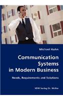 Communication Systems in Modern Business- Needs, Requirements and Solutions