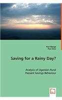 Saving for a Rainy Day? Analysis of Uganda's Rural Peasant Savings Behaviour