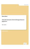 Sind für Tansania Entwicklungschancen gegeben?: Eine Analyse