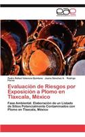 Evaluación de Riesgos por Exposición a Plomo en Tlaxcala, México