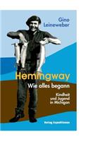 Hemingway - Wie alles begann