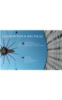 Catastrophe & Spectacle