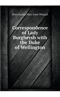 Correspondence of Lady Burghersh with the Duke of Wellington