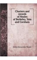 Charters and Records of Neales of Berkeley, Yate and Corsham: (English)