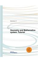 Geometry and Mathematica system. Tutorial