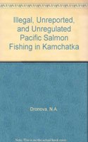 Illegal, Unreported, and Unregulated Pacific Salmon Fishing in Kamchatka