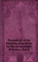 Proceedings of the American Association for the Advancement of Science, Part 2