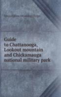 Guide to Chattanooga, Lookout mountain and Chickamauga national military park