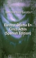 Electra: Drama En Cinco Actos (Spanish Edition)