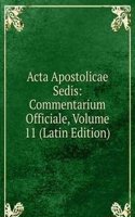 Acta Apostolicae Sedis: Commentarium Officiale, Volume 11 (Latin Edition)