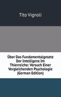 Uber Das Fundamentalgesetz Der Intelligenz Im Thierreiche: Versuch Einer Vergleichenden Psychologie (German Edition)