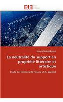 La Neutralit� Du Support En Propri�t� Litt�raire Et Artistique