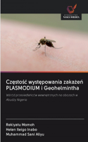 Częstośc występowania zakażeń PLASMODIUM i Geohelmintha