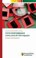 FOTO PERFORMANCE como zona de interrogação