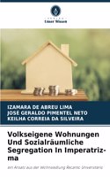 Volkseigene Wohnungen Und Sozialräumliche Segregation In Imperatriz-ma