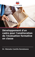 Développement d'un cadre pour l'amélioration de l'évaluation formative en classe