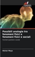 Possibili analogie tra fenomeni fisici e fenomeni fisici e sociali