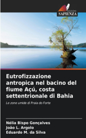 Eutrofizzazione antropica nel bacino del fiume Açú, costa settentrionale di Bahia