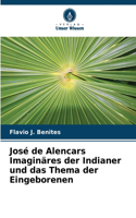 José de Alencars Imaginäres der Indianer und das Thema der Eingeborenen