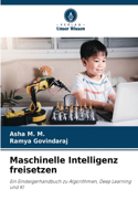 Maschinelle Intelligenz freisetzen
