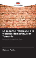 La réponse religieuse à la violence domestique en Tanzanie