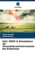 GA3, KNO3 & Kieselsäure als Stresstoleranzinstrumente bei Erdnüssen