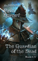 The Guardian of the Dead (An NPC's Path Book #4)
