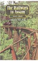 The Railways in Assam 1885-1947