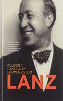 Fulgor y castigo de Hermenegildo Lanz