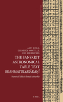 The Sanskrit Astronomical Table Text Brahmatulyasāraṇī: Numerical Tables in Textual Scholarship(9 Time, Astronomy, and Calendars)