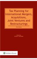 Tax Planning for International Mergers, Acquisitions, Joint Ventures and Restructurings