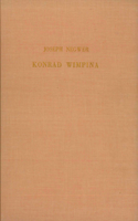 Konrad Wimpina: ein katholischer Theologe aus der Reformationszeit: Ein Katholischer Theologe Aus Der Reformationszeit(German)