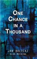 One Chance in a Thousand
