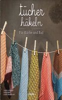 Tucher hakeln. Fur Kuche und Bad: Hakeln lernen Masche fur Masche