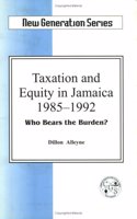 Taxation and Equity in Jamaica 1985-1992: Who Bears the Burden?