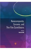 Nanocomposite, Ceramic, and Thin Film Scintillators