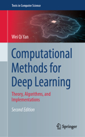 Computational Methods for Deep Learning: Theory, Algorithms, and Implementations (Texts in Computer Science): Theory, Algorithms, and Implementations