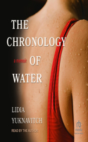 The Chronology of Water: A Memoir