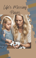 Life's Missing Pieces