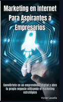 Marketing en Internet Para Aspirantes a Empresarios