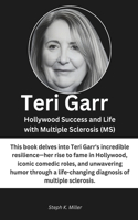 Teri Garr: Hollywood Success and Life with Multiple Sclerosis (MS)