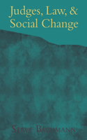 Judges, Law, & Social Change