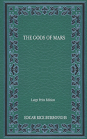 The Gods Of Mars - Large Print Edition