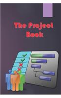 The Project Book: The Complete Guide to Consistently Delivering Great Projects