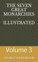 The Seven Great Monarchies - Illustrated