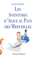 Les Aventures d'Alice au Pays des Merveilles Lewis Carroll