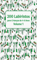 200 Labirintos para Crianças de 4-6 Anos Volume 1: (1 Labirintos Para Crianças)